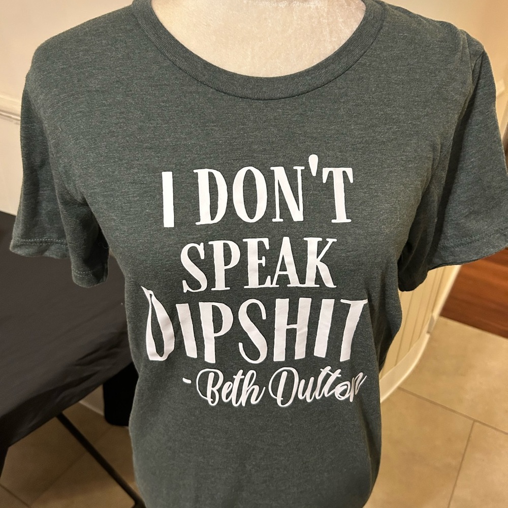 Bella Canvas “ I Don’t Speak Dipsh-t” Short Sleeve Shirt/Small/NWOT